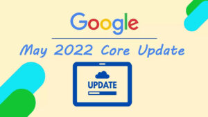 آپدیت هسته ای می 2022 گوگل